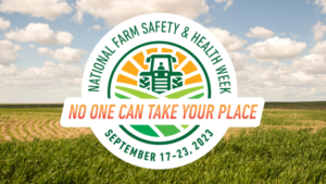 National Farm Safety & Health Week: No one can take your place, September 17-23, 2023 badge.