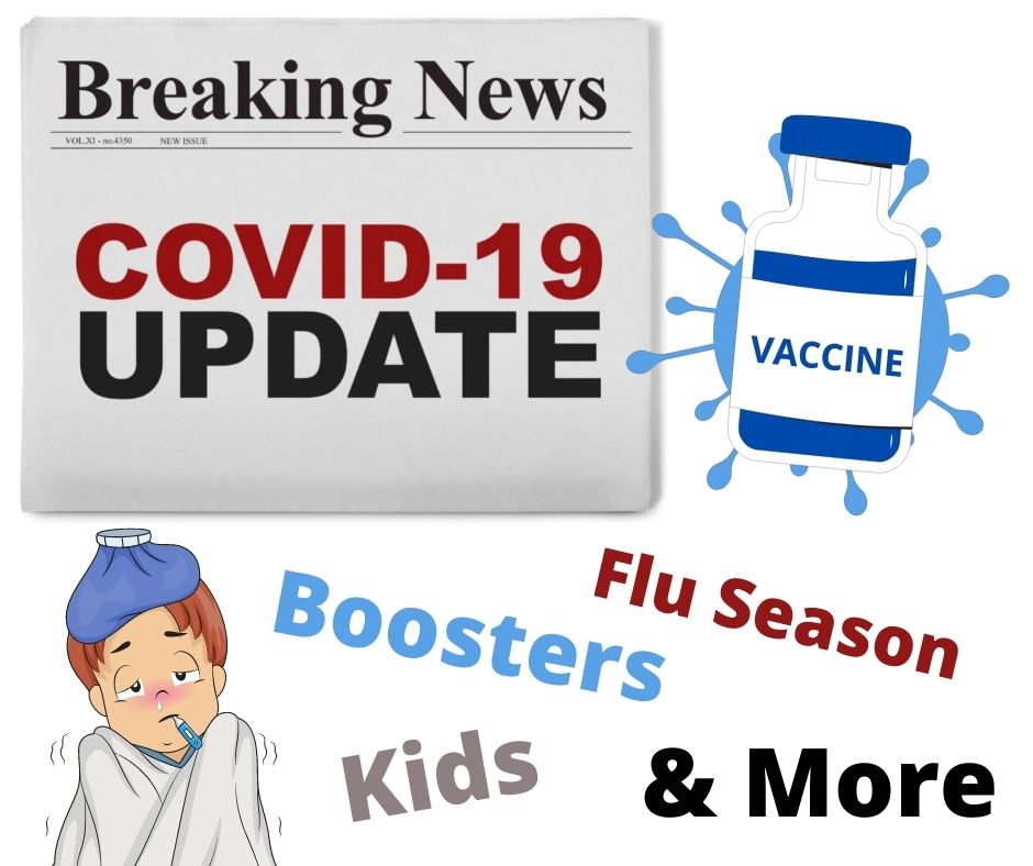 COVID-19 Vaccines, kids, boosters, and flu season.