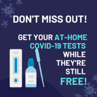 Don't miss out! Get your at-home Covid-19 tests while they're still free!